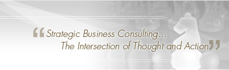 Strategic Business Consulting...The Intersection of Thought and Action